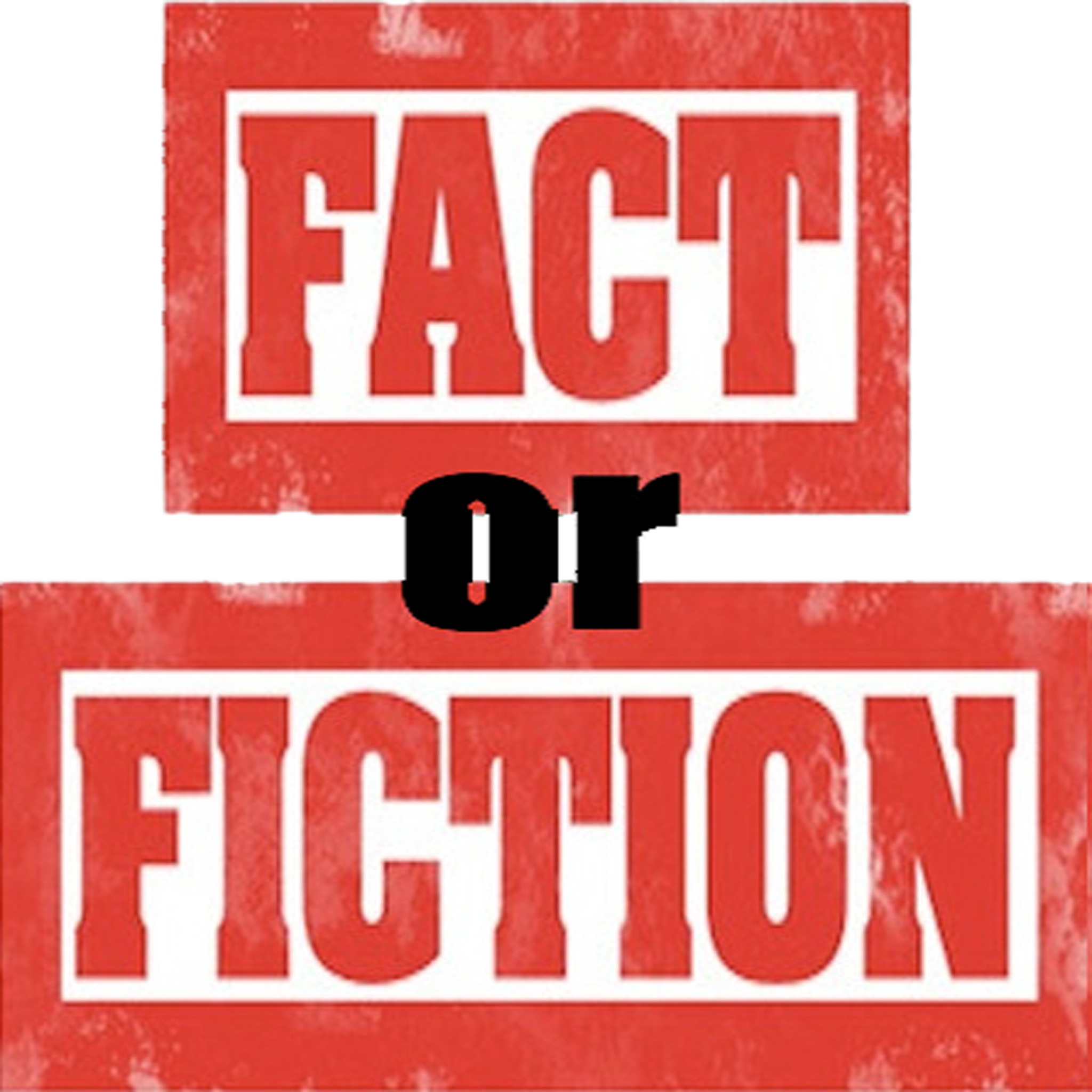 Fact Or Fiction